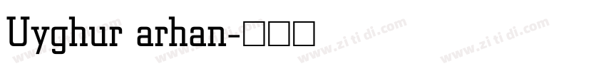 Uyghur arhan字体转换